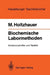 Biochemische Labormethoden: Arbeitsvorschriften Und Tabellen by Volkmar Hahn, Martin Holtzhauer