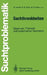 Suchtkrankheiten: Diagnose, Therapie Und Analytischer Nachweis by Wolfgang Arnold, Wolfgang E. Poser, Manfred R. Möller