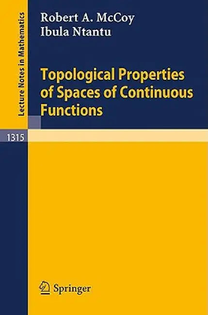 Topological Properties of Spaces of Continuous Functions by Robert A. McCoy