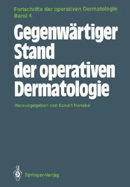 Gegenwärtiger Stand Der Operativen Dermatologie by Eckart Haneke