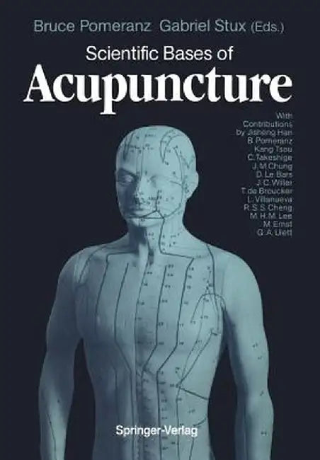 Scientific Bases of Acupuncture by Bruce Pomeranz