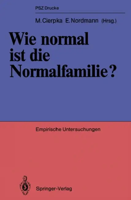 Wie Normal Ist Die Normalfamilie?: Empirische Untersuchungen by Manfred Cierpka, Erik Nordmann