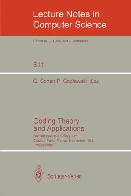 Coding Theory and Applications: 2nd International Colloquium, Cachan-Paris, France, November 24-26, 1986. Proceedings by Gerard Cohen, Philippe Godlewski