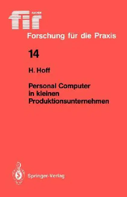 Personal Computer in Kleinen Produktionsunternehmen by Harald Hoff