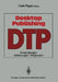 Desktop Publishing: Anwendungen, Erfahrungen, Prognosen by Uwe Pape