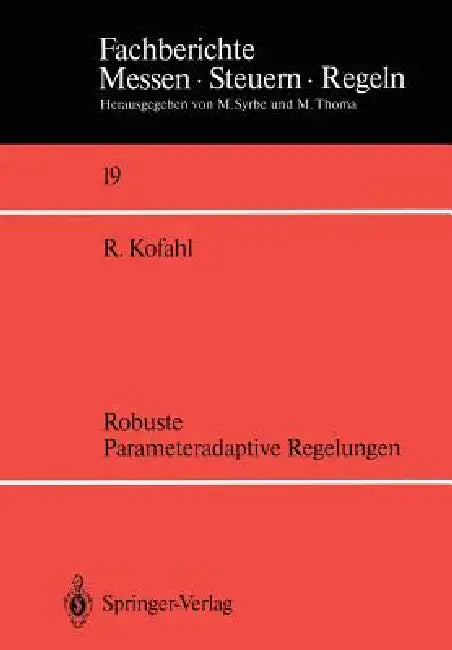 Robuste Parameteradaptive Regelungen by Rüdiger Kofahl