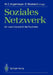 Soziales Netzwerk: Ein Neues Konzept Für Die Psychiatrie by J. Angst, Matthias C. Angermeyer, U. Becker