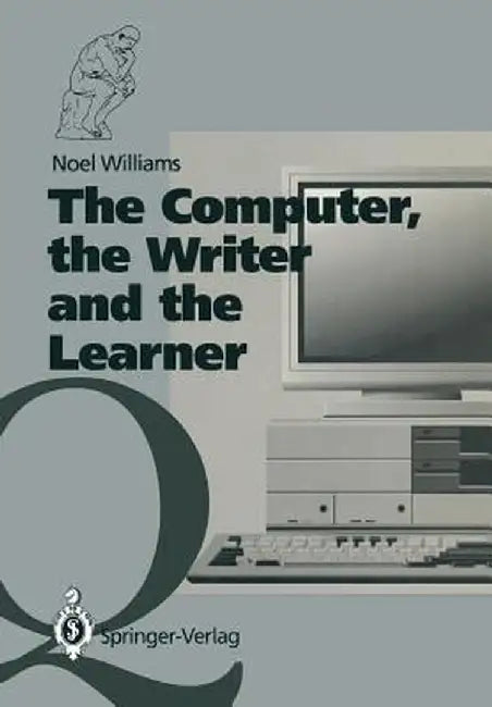 The Computer, the Writer and the Learner by Noel Williams