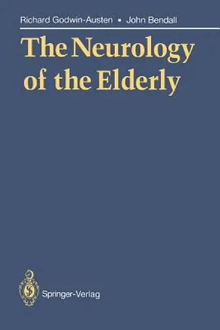 The Neurology of the Elderly by Richard Godwin-Austen