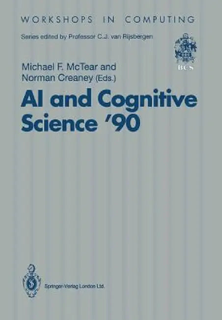 AI and Cognitive Science '90: University of Ulster at Jordanstown 20-21 September 1990 by Michael F. McTear