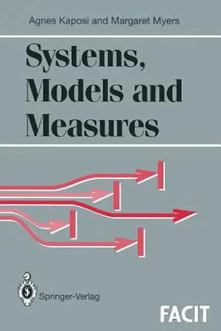 Systems, Models and Measures by Agnes Kaposi