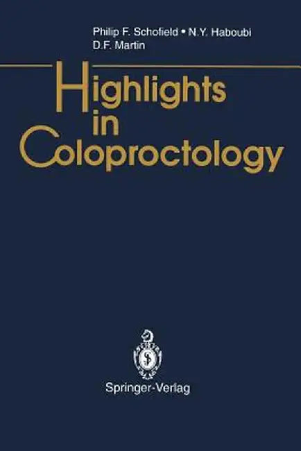 Highlights in Coloproctology by Philip F. Schofield