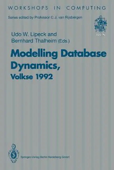 Modelling Database Dynamics: Selected Papers from the Fourth International Workshop on Foundations of Models and Languages for Data and Objects, Vo by Udo W. Lipeck