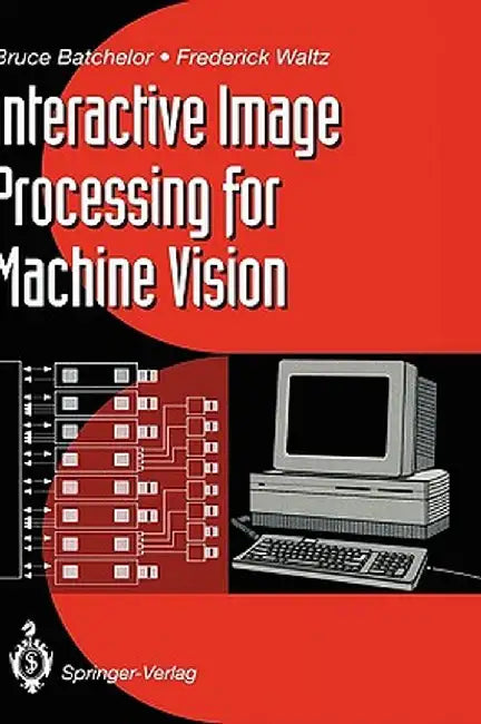 Interactive Image Processing for Machine Vision by Bruce G. Batchelor