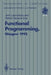Functional Programming, Glasgow 1992: Proceedings of the 1992 Glasgow Workshop on Functional Programming, Ayr, Scotland, 6-8 July 1992 by John Launchbury