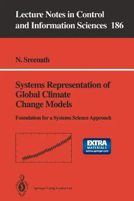 Systems Representation of Global Climate Change Models: Foundation for a Systems Science Approach by N. Sreenath