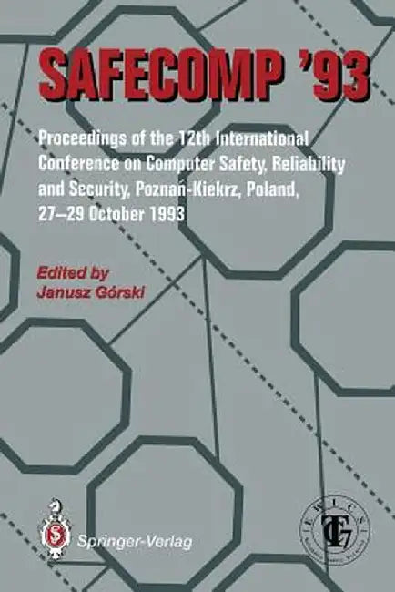 Safecomp '93: The 12th International Conference on Computer Safety, Reliability and Security by Janusz Gorski