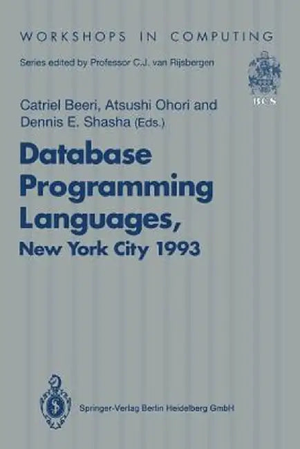 Database Programming Languages (Dbpl-4): Proceedings of the Fourth International Workshop on Database Programming Languages -- Object Models and Langu by Catriel Beeri