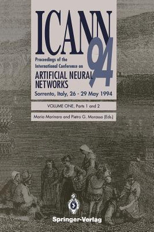 Icann '94: Proceedings of the International Conference on Artificial Neural Networks Sorrento, Italy, 26-29 May 1994 Volume 1, Parts 1 and 2 by Maria Marinaro