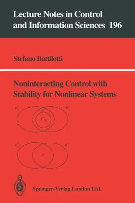 Noninteracting Control with Stability for Nonlinear Systems by Stefano Battilotti