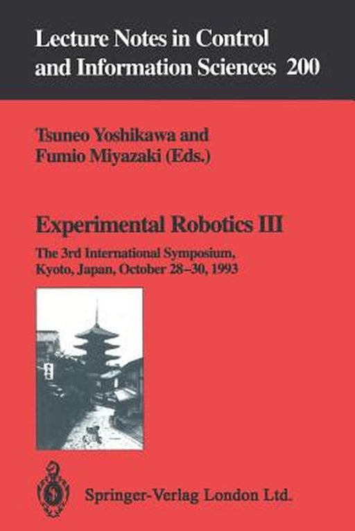 Experimental Robotics III: The 3rd International Symposium, Kyoto, Japan, October 28-30, 1993 by Tsuneo Yoshikawa