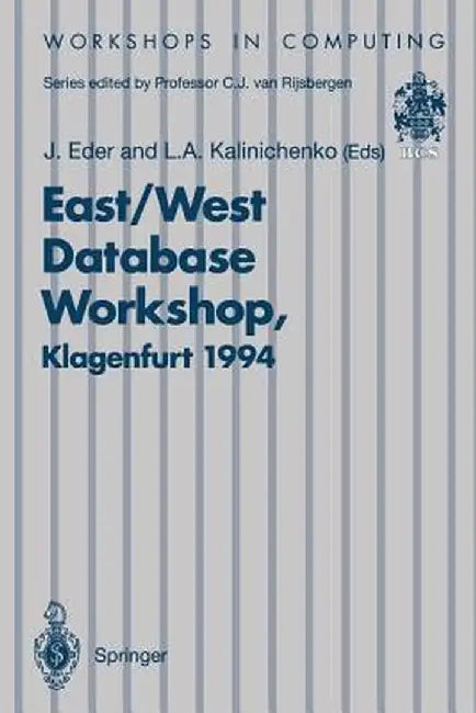 East/West Database Workshop: Proceedings of the Second International East/West Database Workshop, Klagenfurt, Austria, 25-28 September 1994 by Johann Eder