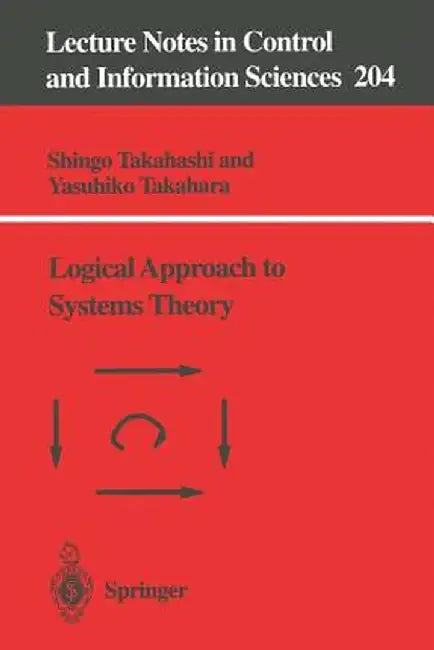 Logical Approach to Systems Theory by Shingo Takahashi