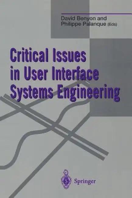 Critical Issues in User Interface Systems Engineering by David Benyon