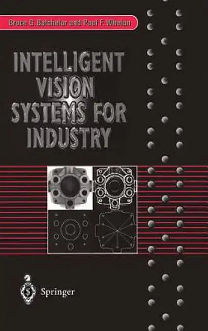 Intelligent Vision Systems for Industry by Bruce G. Batchelor