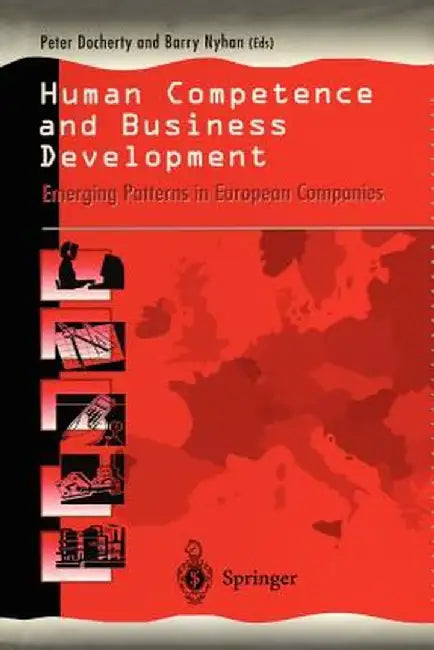 Human Competence and Business Development: Emerging Patterns in European Companies by Peter Docherty