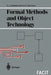 Formal Methods and Object Technology by Stephen J. Goldsack