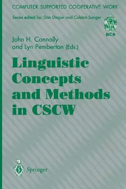 Linguistic Concepts and Methods in Cscw by John H. Connolly