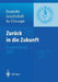 Zurück in Die Zukunft: 120. Kongress Der Deutschen Gesellschaft Für Chirurgie 29. April -- 2. Mai 2003, München by Norbert Haas