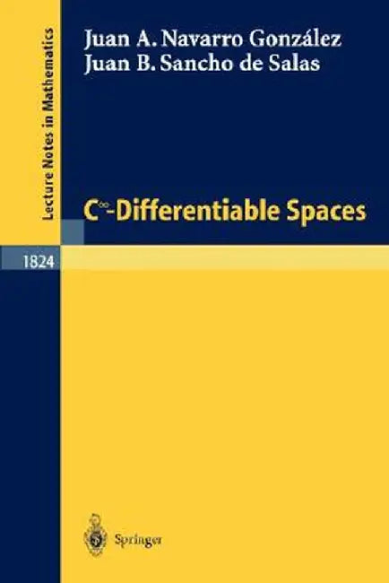 C^\Infinity - Differentiable Spaces by Juan A. Navarro González