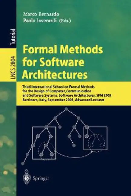Formal Methods for Software Architectures: Third International School on Formal Methods for the Design of Computer, Communication and Software Systems by Marco Bernardo