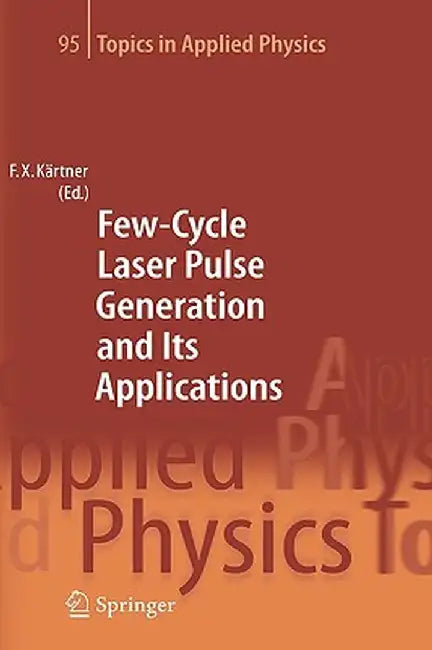 Few-Cycle Laser Pulse Generation and Its Applications by Franz X. Kärtner