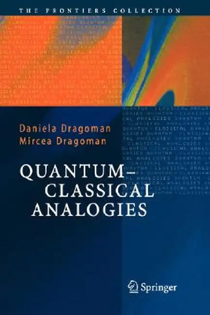 Quantum-Classical Analogies by Daniela Dragoman