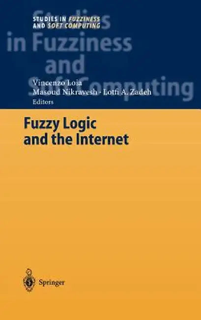 Fuzzy Logic and the Internet by Masoud Nikravesh