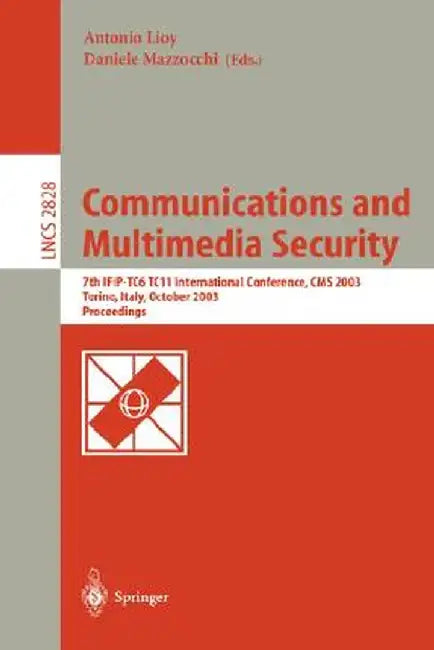 Communications and Multimedia Security. Advanced Techniques for Network and Data Protection: 7th Ifip Tc-6 Tc-11 International Conference, CMS 2003, T by Antonio Lioy