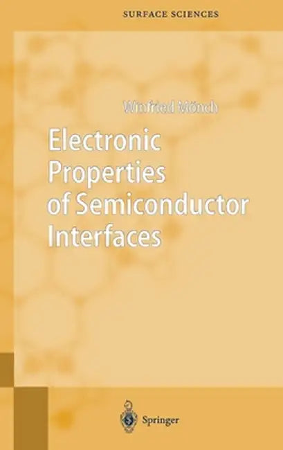 Electronic Properties of Semiconductor Interfaces by Winfried Mönch