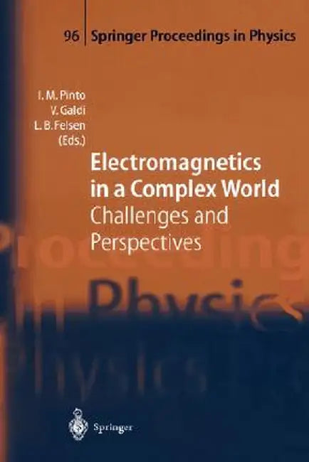 Electromagnetics in a Complex World: Challenges and Perspectives by Innocenzo Pinto