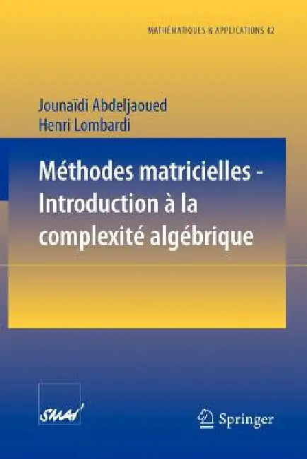 Méthodes Matricielles - Introduction À La Complexité Algébrique by Jounaidi Abdeljaoued, Henri Lombardi