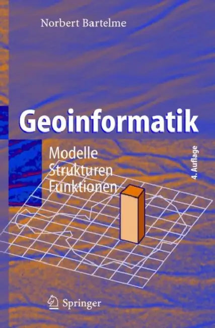 Geoinformatik: Modelle, Strukturen, Funktionen by Norbert Bartelme