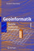 Geoinformatik: Modelle, Strukturen, Funktionen by Norbert Bartelme