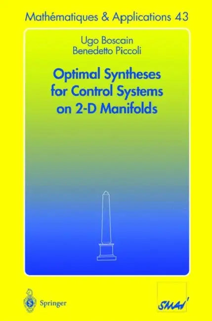 Optimal Syntheses for Control Systems on 2-D Manifolds by Ugo Boscain, Benedetto Piccoli