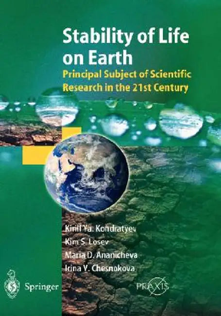 Stability of Life on Earth: Principal Subject of Scientific Research in the 21st Century by Kirill Y. Kondratyev