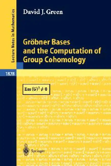 Gröbner Bases and the Computation of Group Cohomology by David J. Green