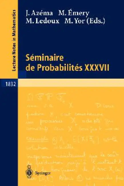 Séminaire de Probabilités XXXVII by Jacques Azéma, Michel Émery, Michel LeDoux