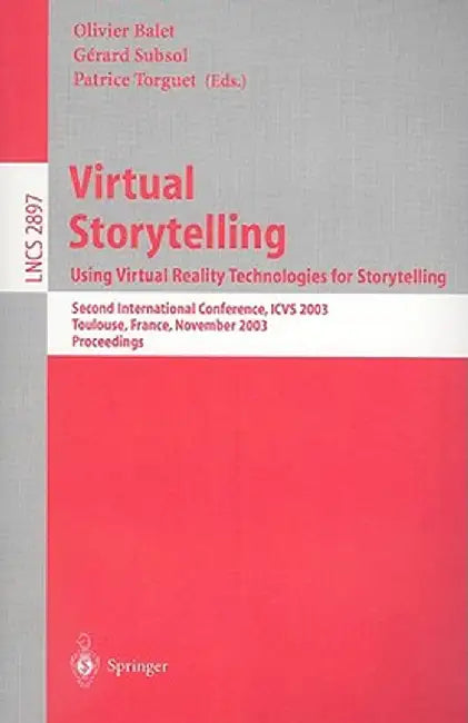 Virtual Storytelling: Using Virtual Reality Technologies for Storytelling by Olivier Balet