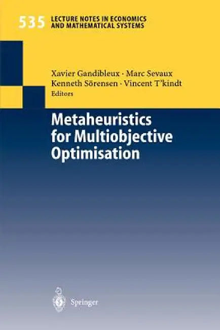 Metaheuristics for Multiobjective Optimisation by Xavier Gandibleux